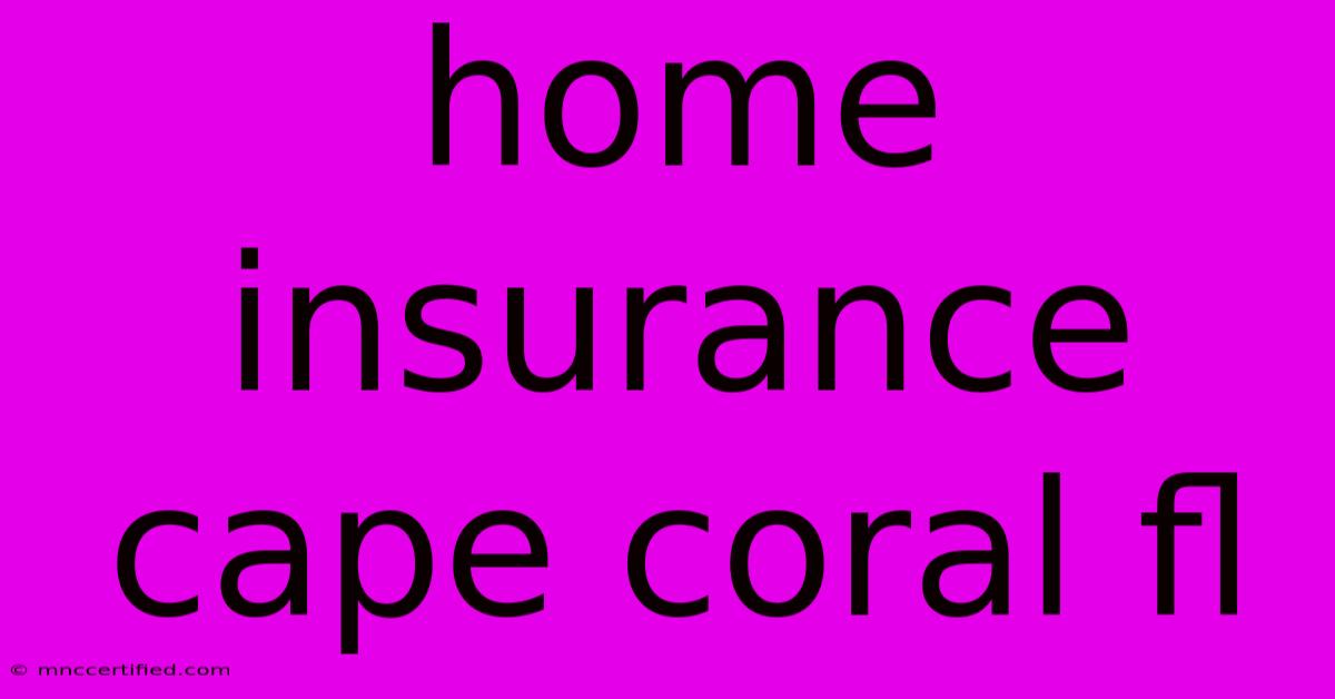 Home Insurance Cape Coral Fl