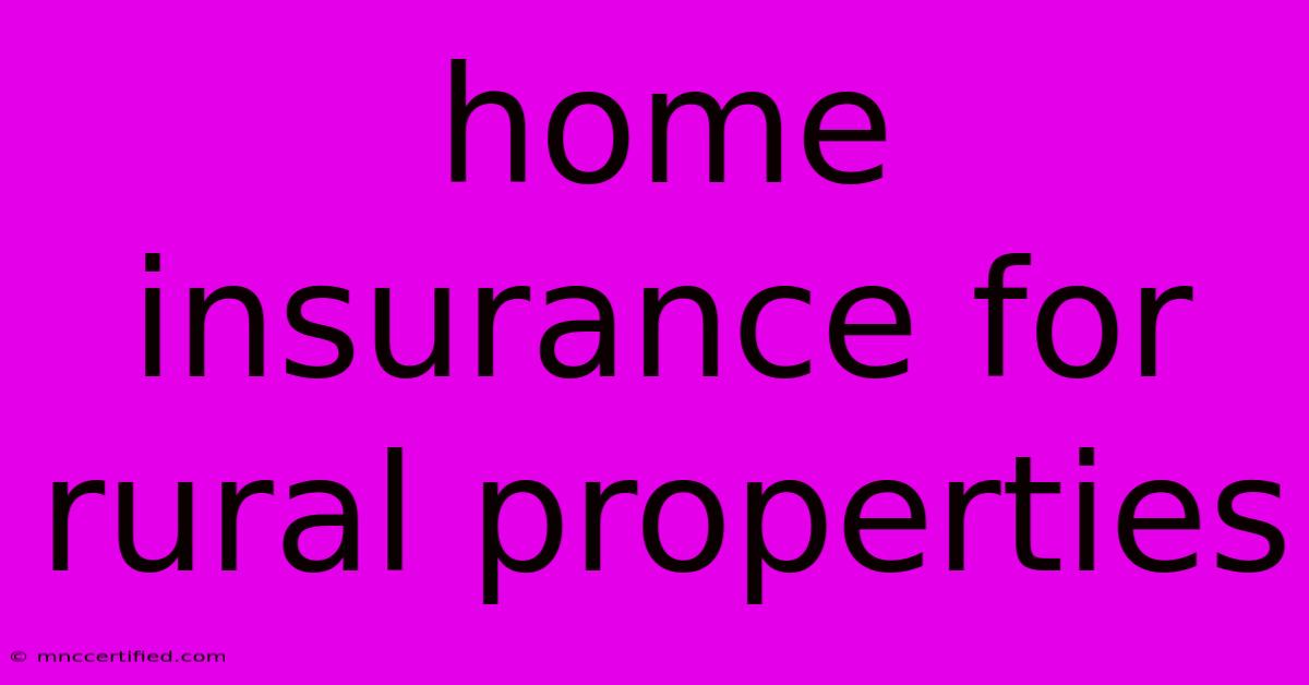 Home Insurance For Rural Properties