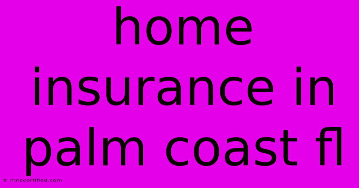 Home Insurance In Palm Coast Fl