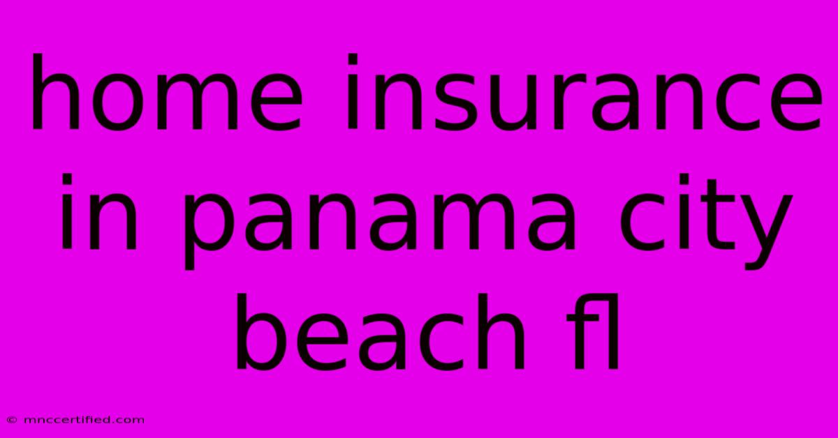 Home Insurance In Panama City Beach Fl