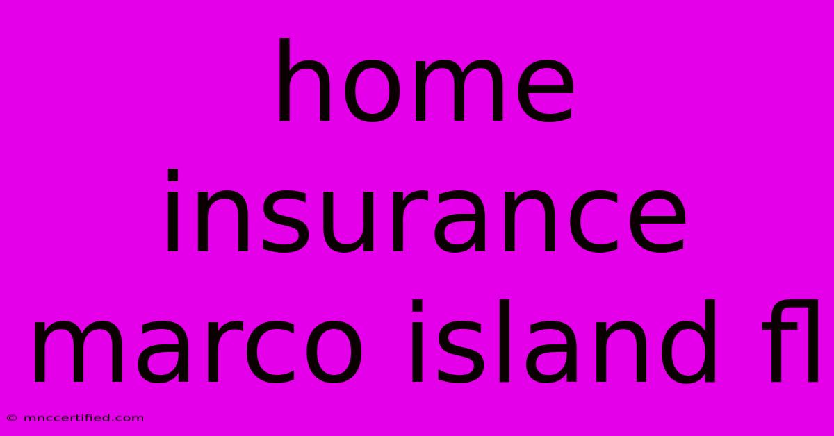 Home Insurance Marco Island Fl