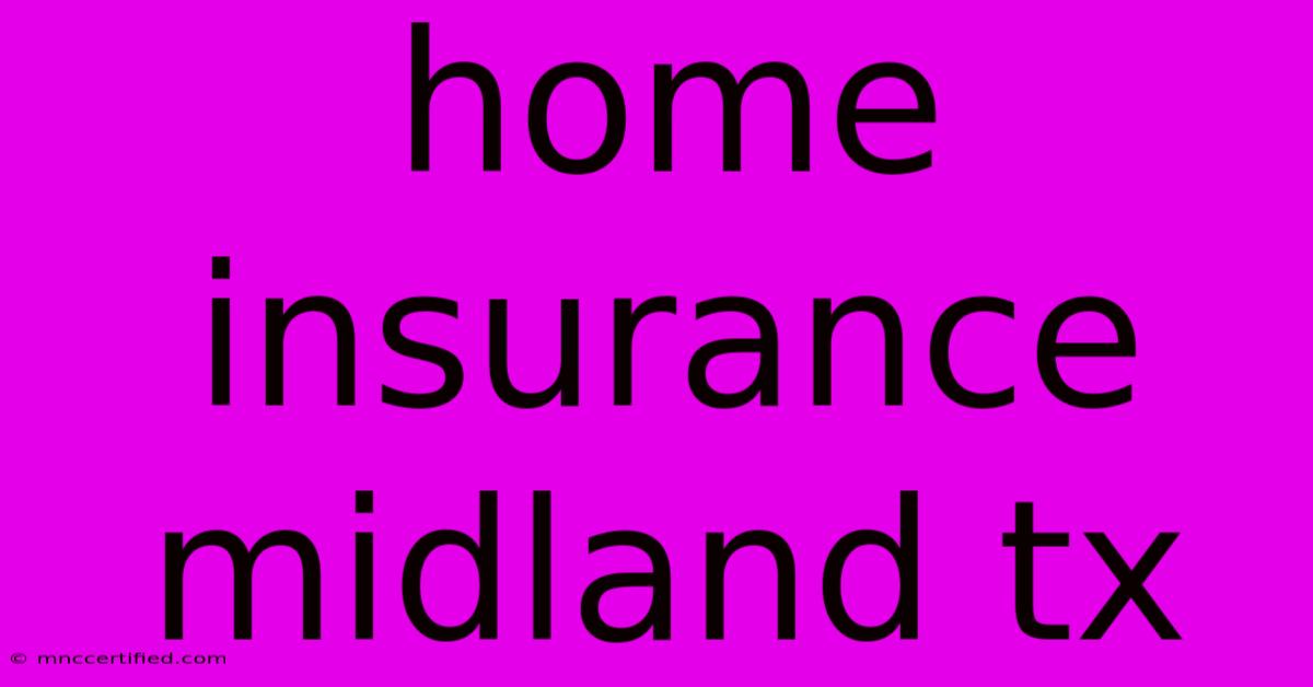 Home Insurance Midland Tx