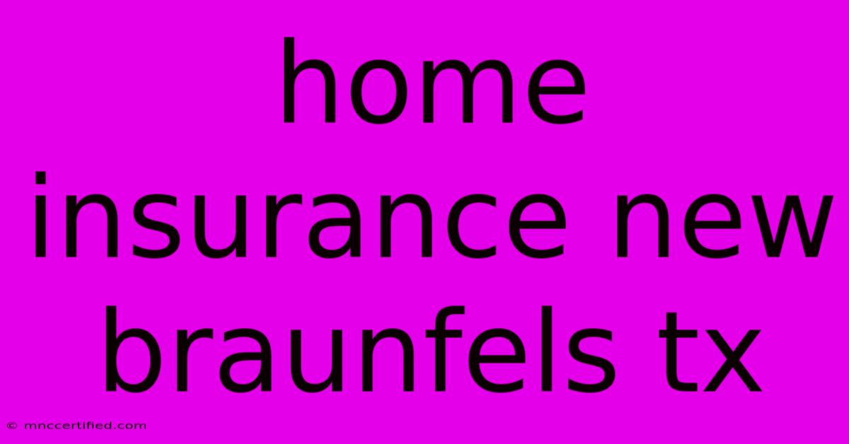 Home Insurance New Braunfels Tx