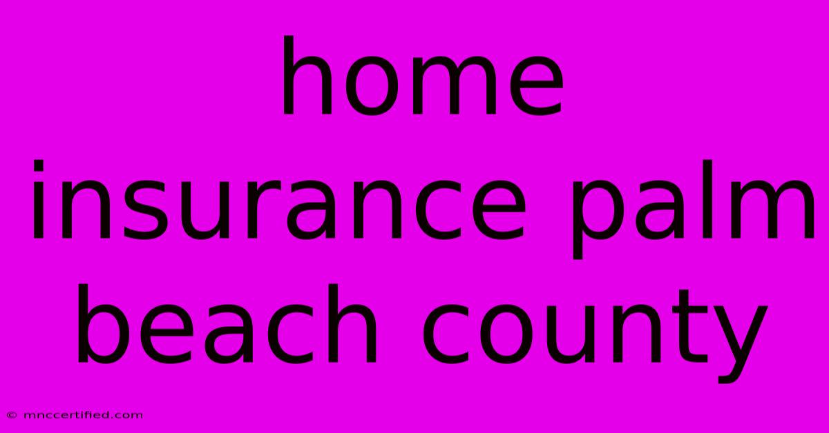 Home Insurance Palm Beach County