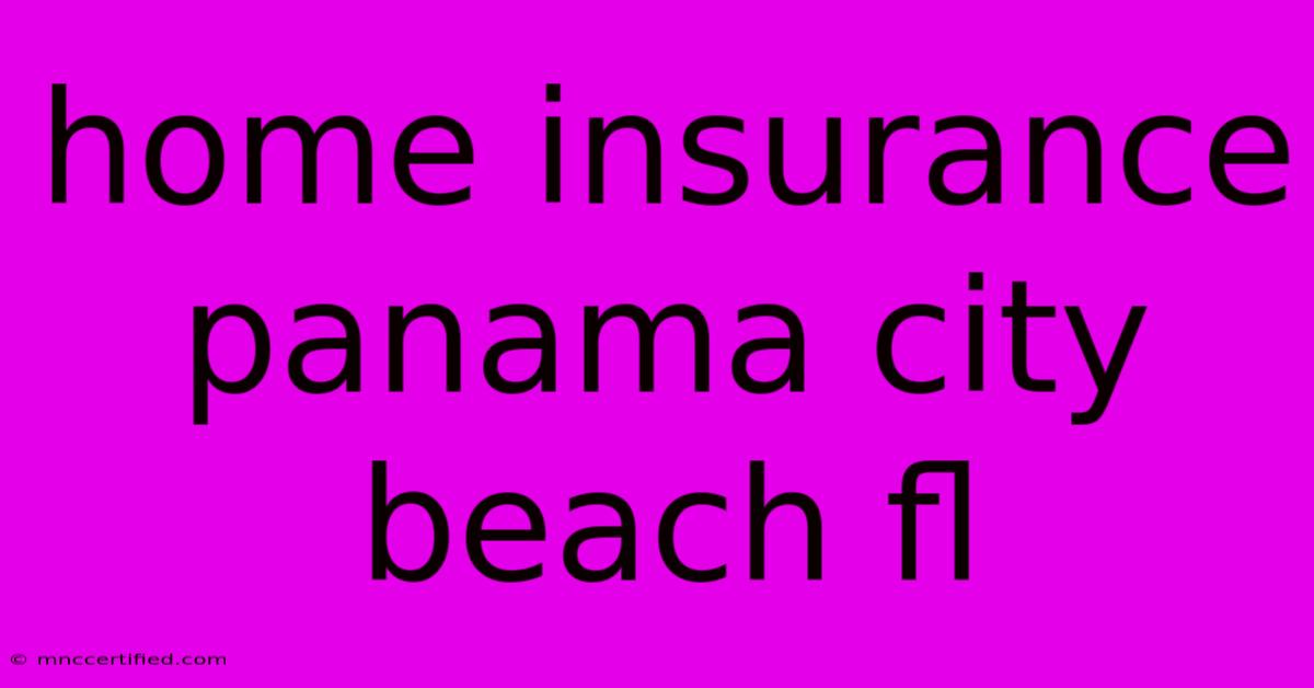 Home Insurance Panama City Beach Fl