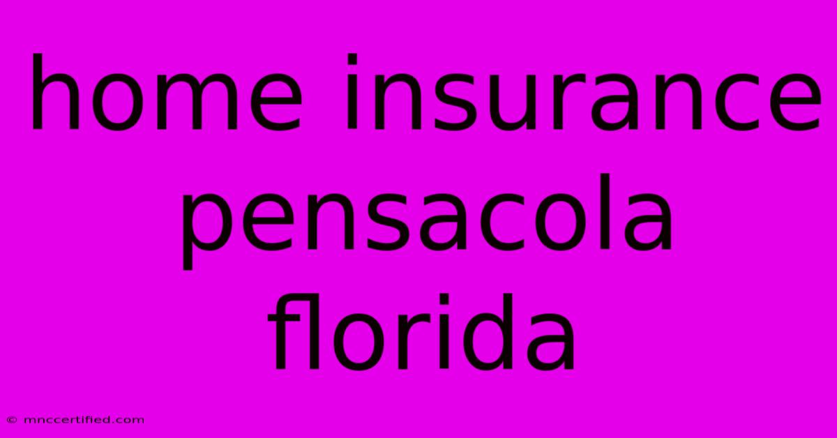 Home Insurance Pensacola Florida