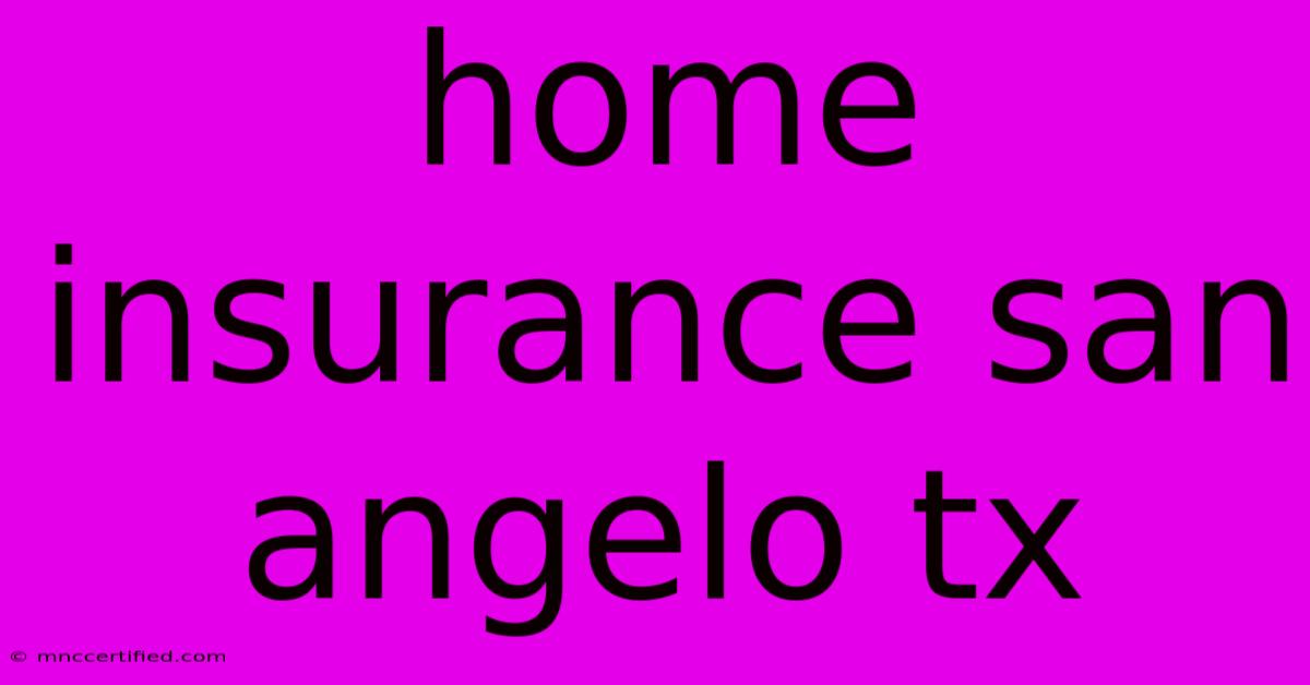 Home Insurance San Angelo Tx