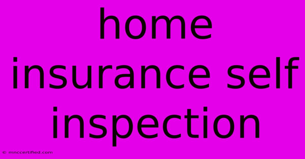 Home Insurance Self Inspection