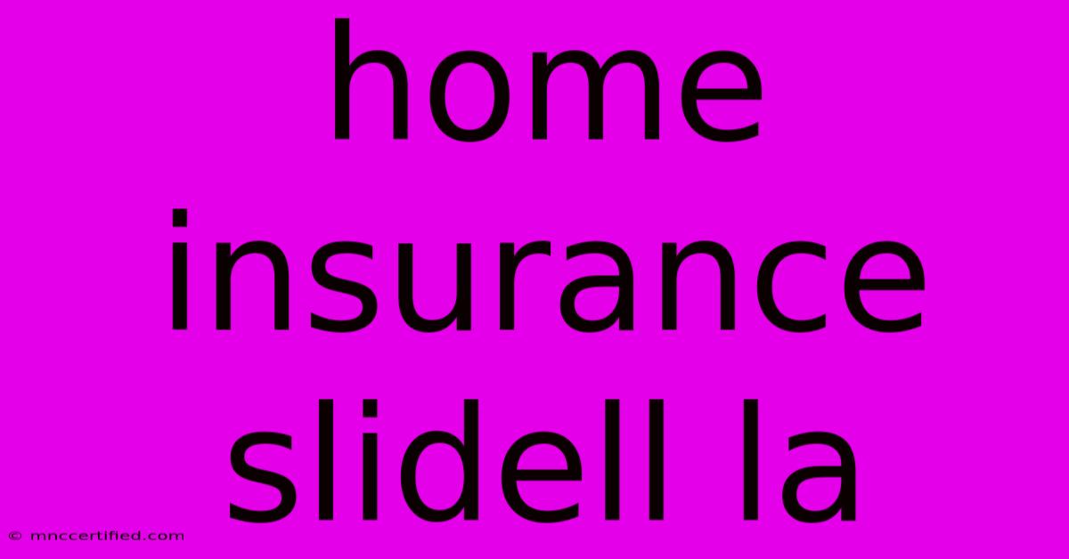 Home Insurance Slidell La