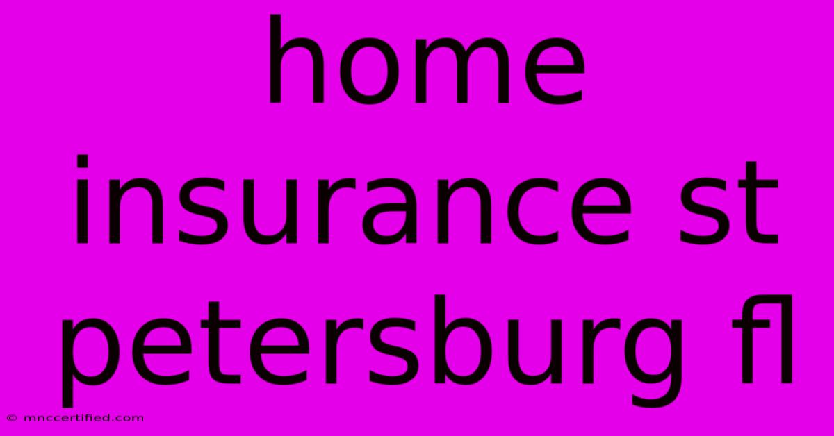 Home Insurance St Petersburg Fl