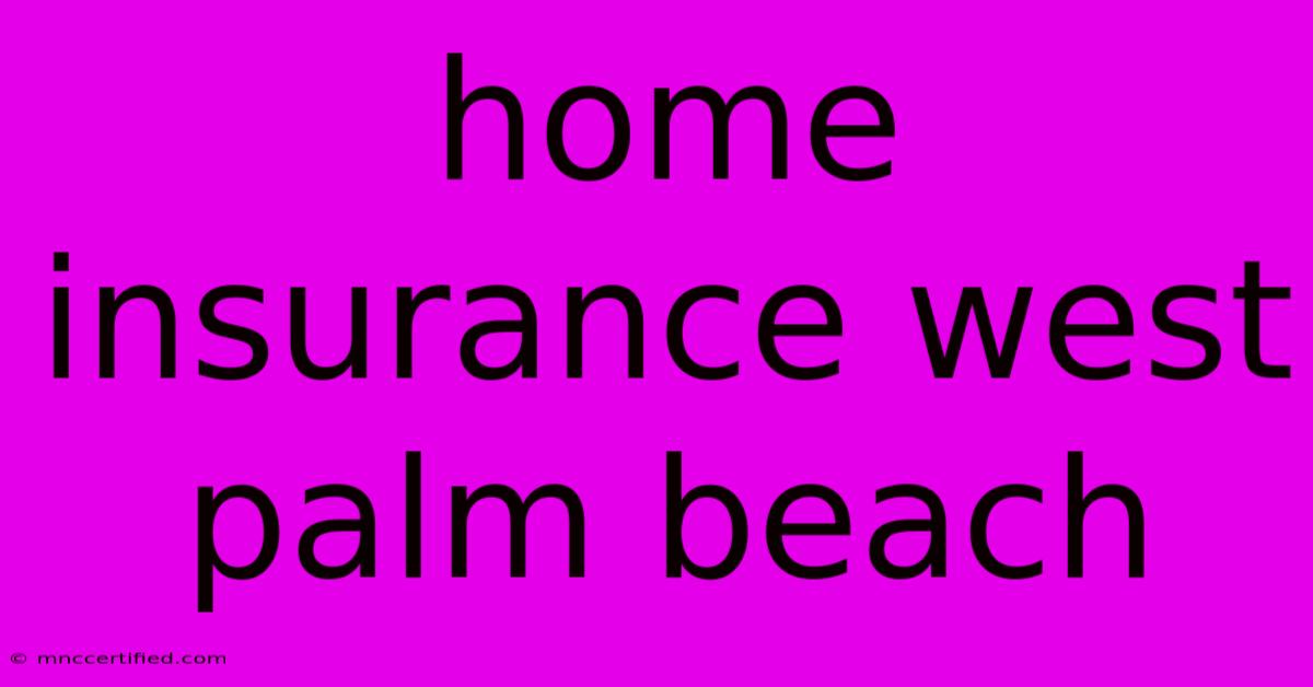 Home Insurance West Palm Beach