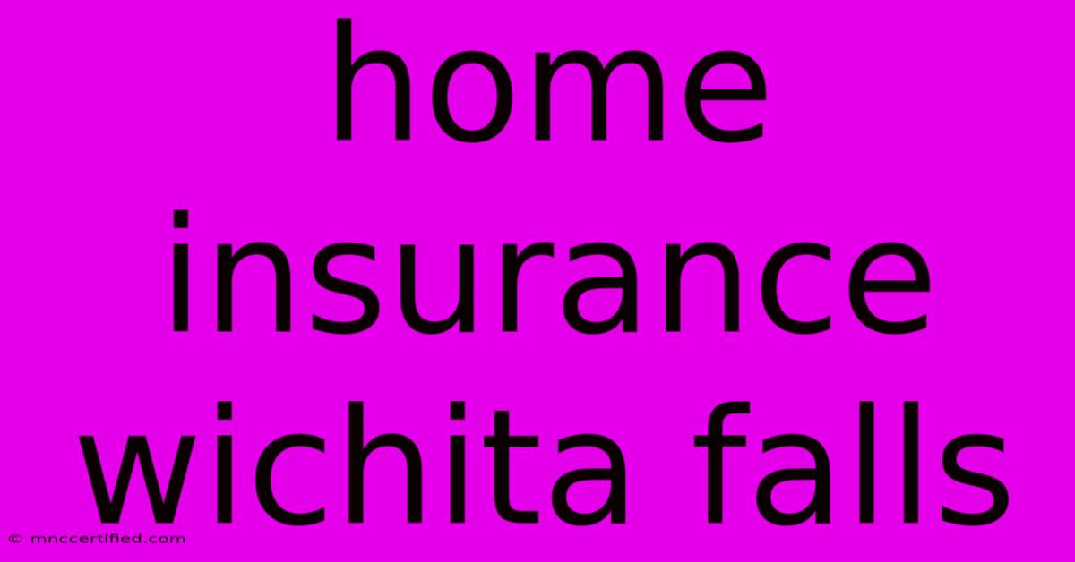 Home Insurance Wichita Falls