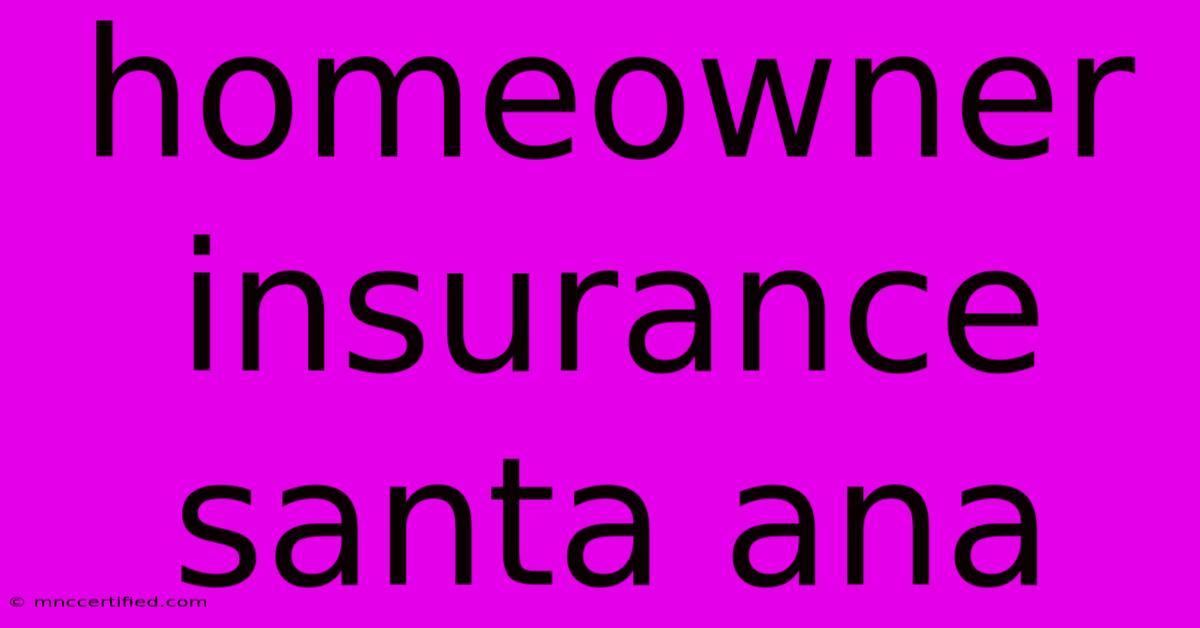 Homeowner Insurance Santa Ana