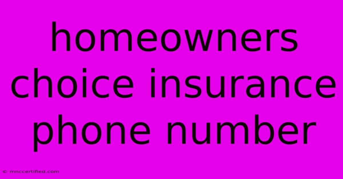 Homeowners Choice Insurance Phone Number