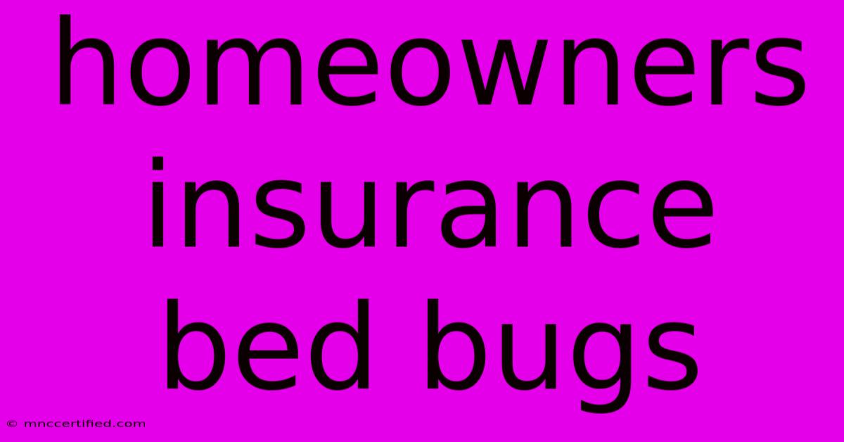 Homeowners Insurance Bed Bugs