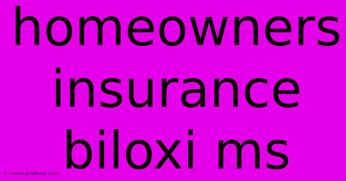 Homeowners Insurance Biloxi Ms