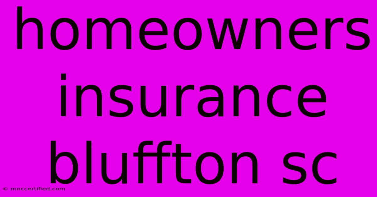 Homeowners Insurance Bluffton Sc