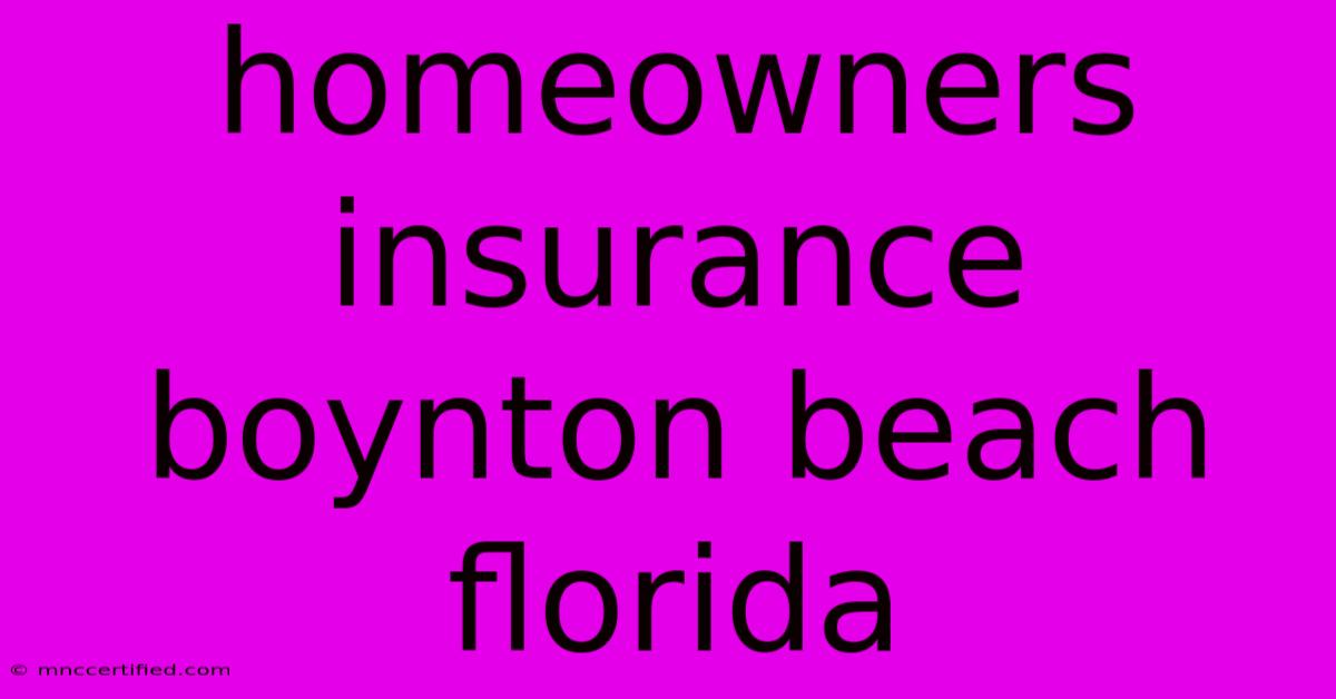 Homeowners Insurance Boynton Beach Florida