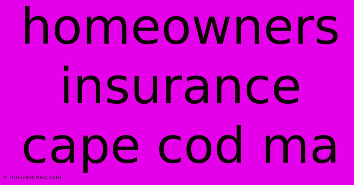 Homeowners Insurance Cape Cod Ma