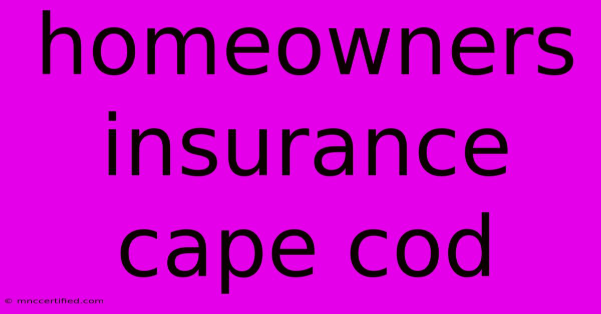 Homeowners Insurance Cape Cod