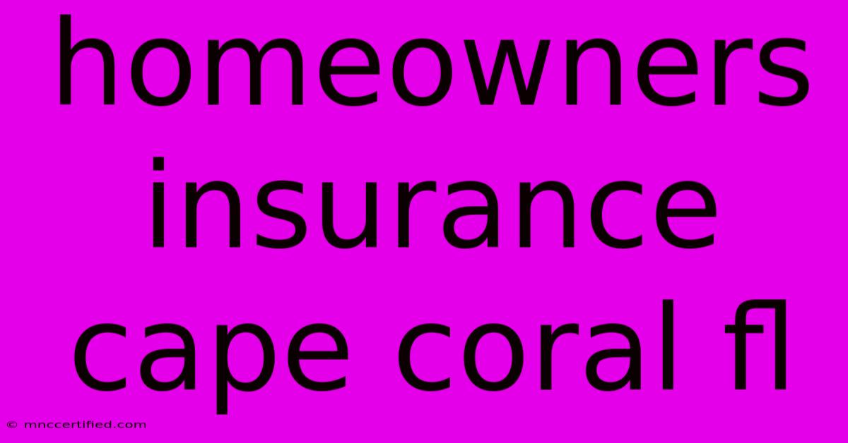 Homeowners Insurance Cape Coral Fl