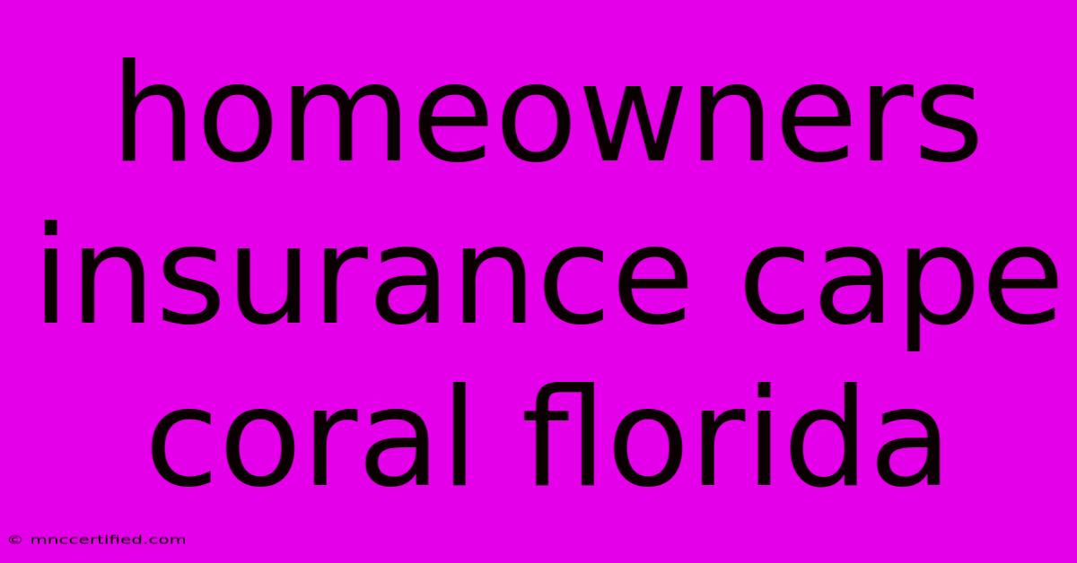 Homeowners Insurance Cape Coral Florida