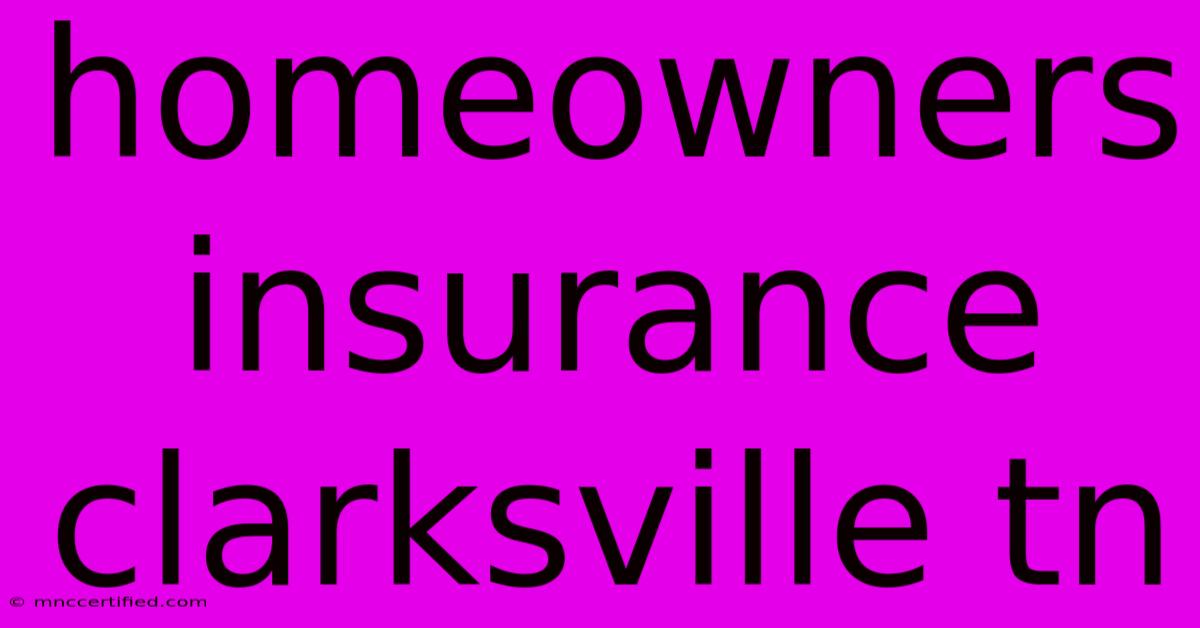 Homeowners Insurance Clarksville Tn