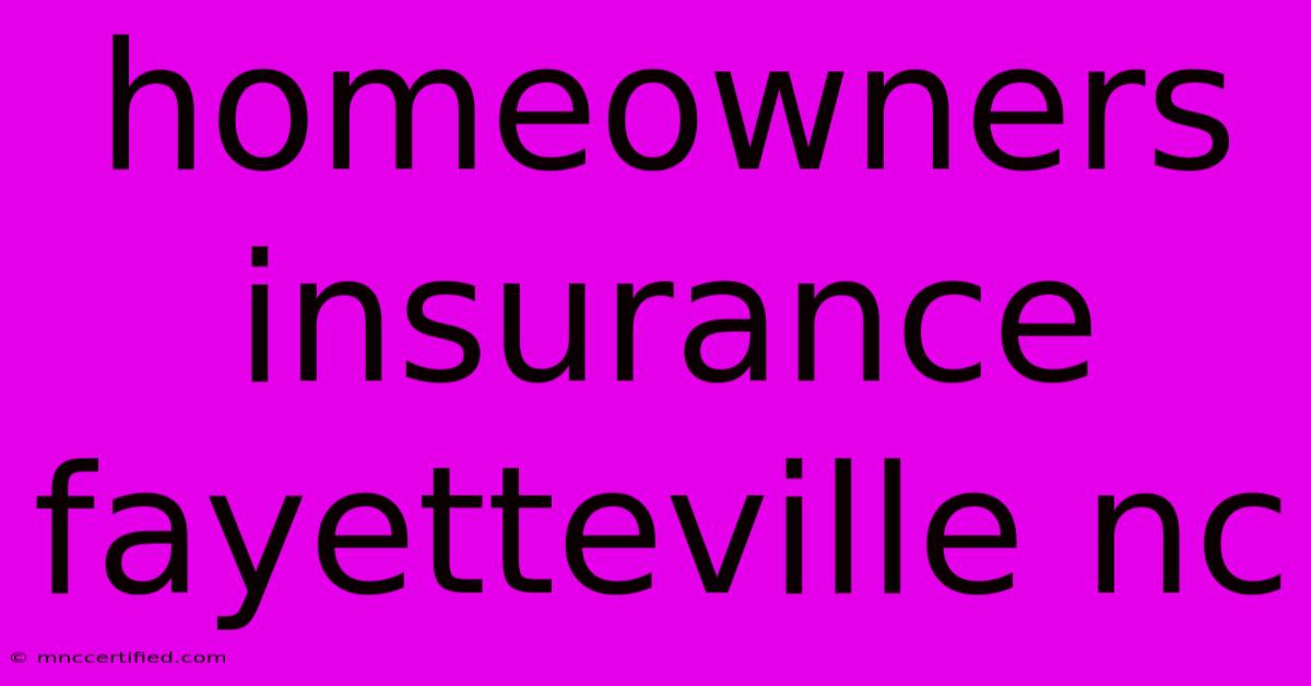 Homeowners Insurance Fayetteville Nc