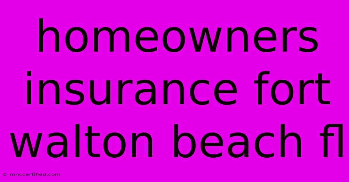 Homeowners Insurance Fort Walton Beach Fl