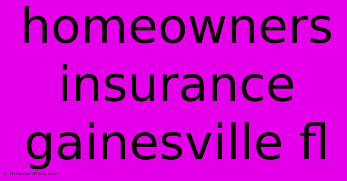 Homeowners Insurance Gainesville Fl