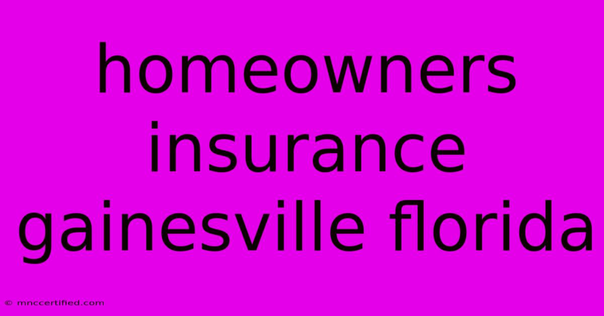 Homeowners Insurance Gainesville Florida