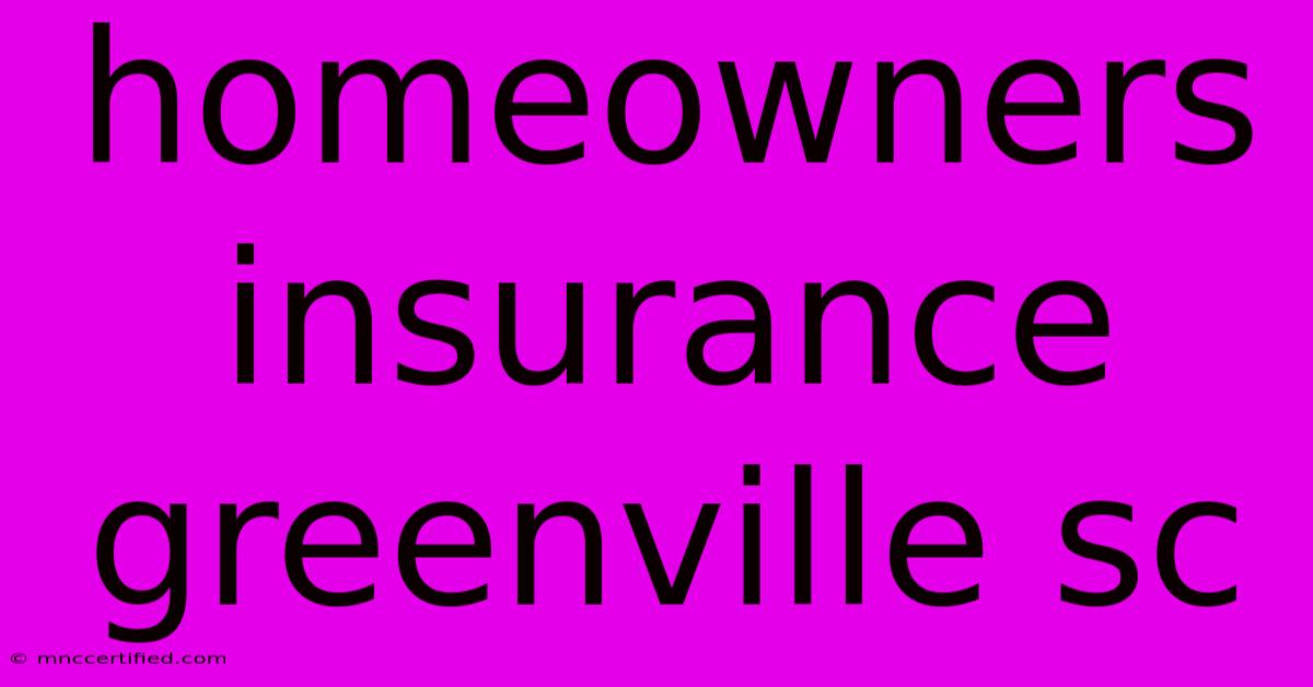 Homeowners Insurance Greenville Sc