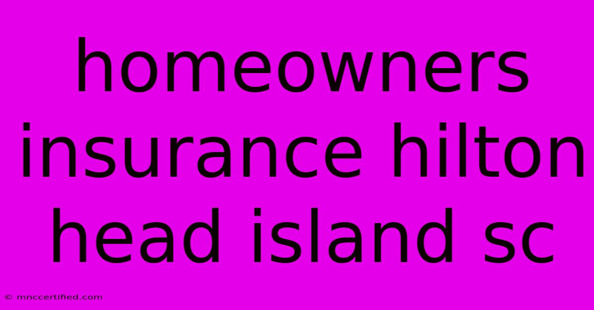 Homeowners Insurance Hilton Head Island Sc