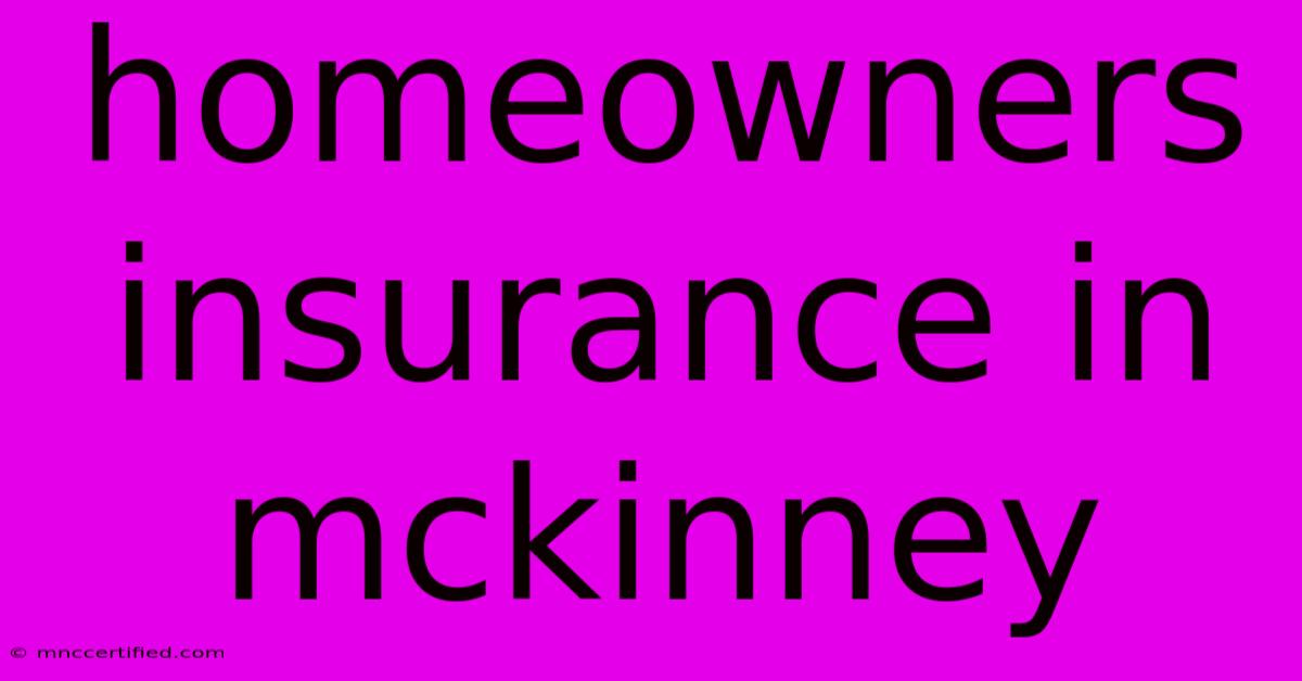 Homeowners Insurance In Mckinney