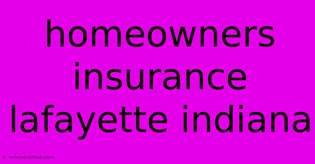 Homeowners Insurance Lafayette Indiana