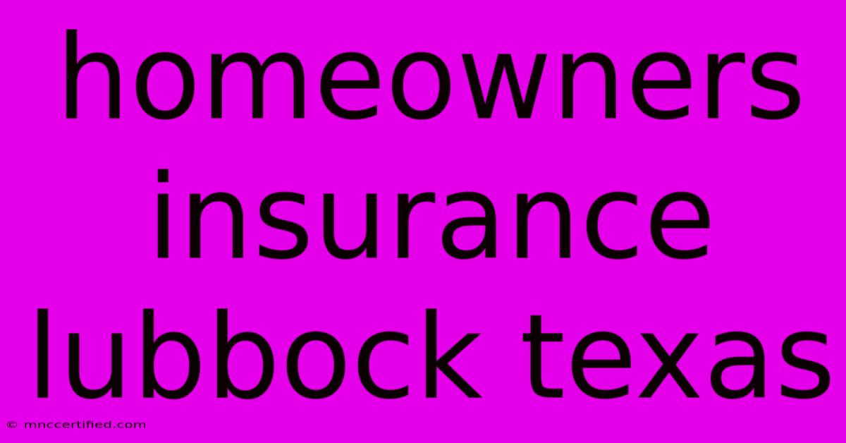 Homeowners Insurance Lubbock Texas