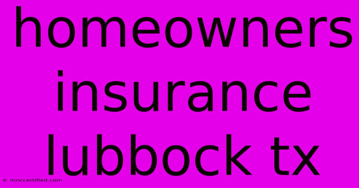 Homeowners Insurance Lubbock Tx