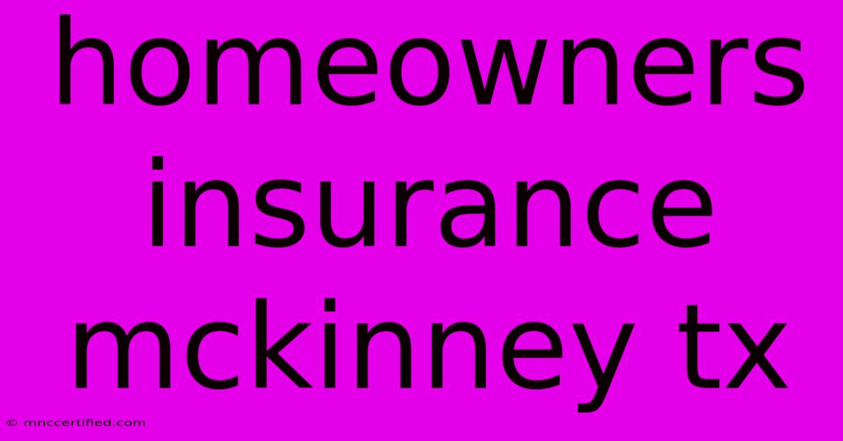 Homeowners Insurance Mckinney Tx