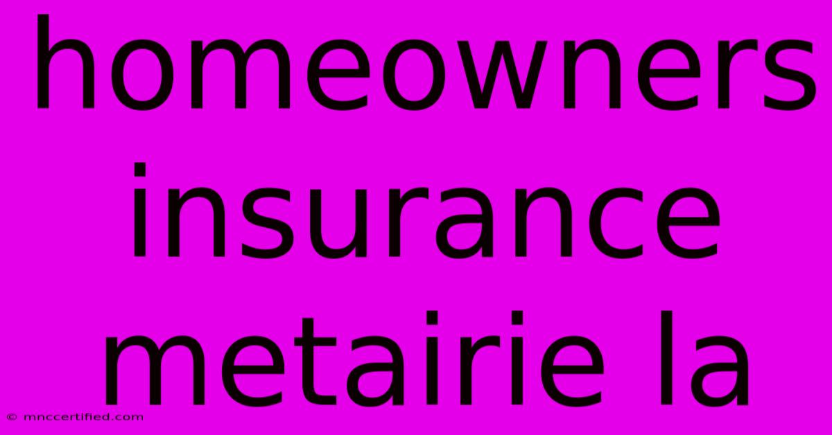 Homeowners Insurance Metairie La