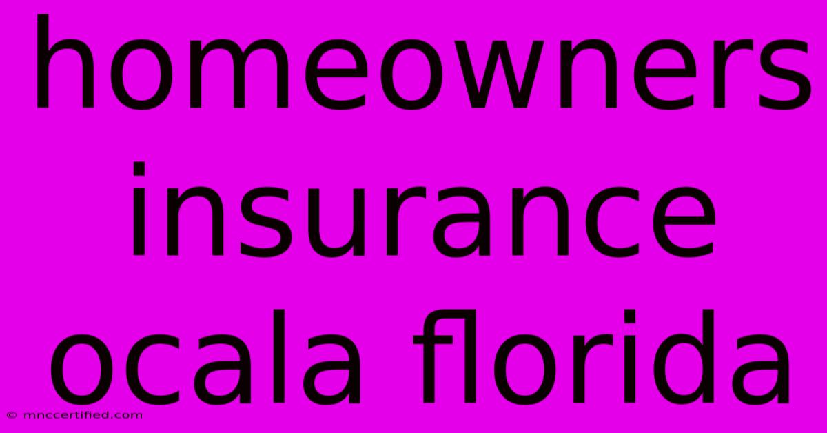 Homeowners Insurance Ocala Florida