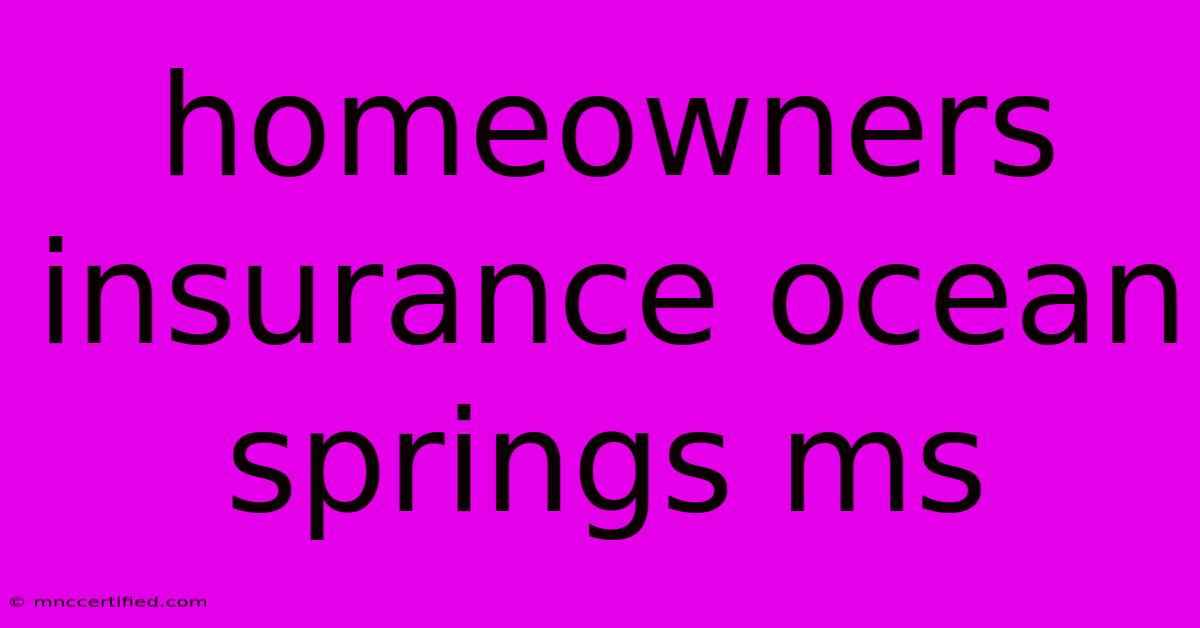 Homeowners Insurance Ocean Springs Ms