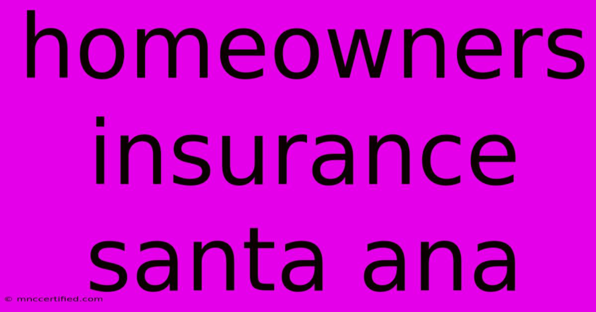 Homeowners Insurance Santa Ana