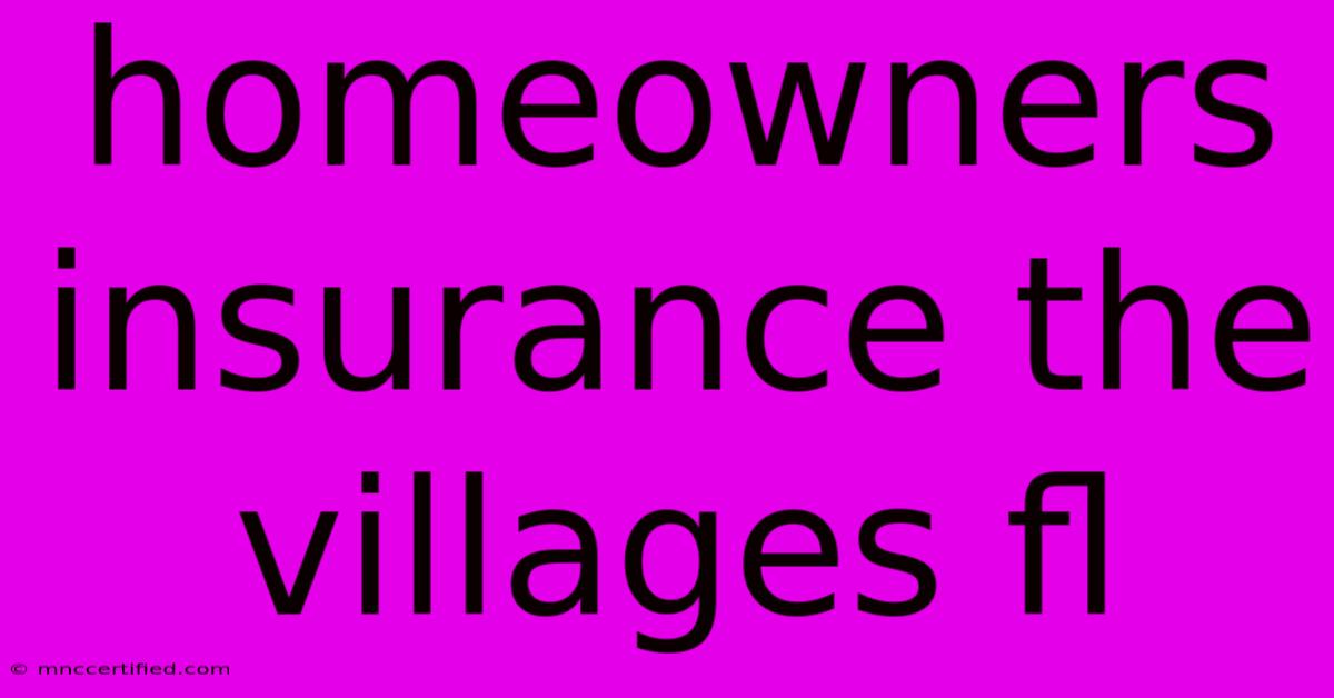 Homeowners Insurance The Villages Fl