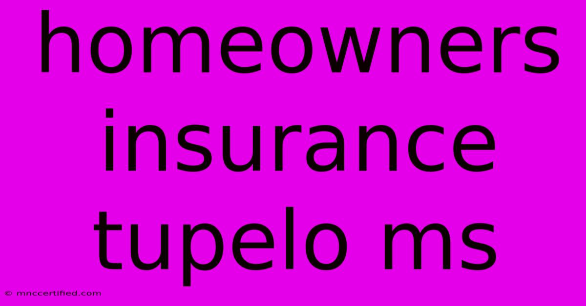 Homeowners Insurance Tupelo Ms