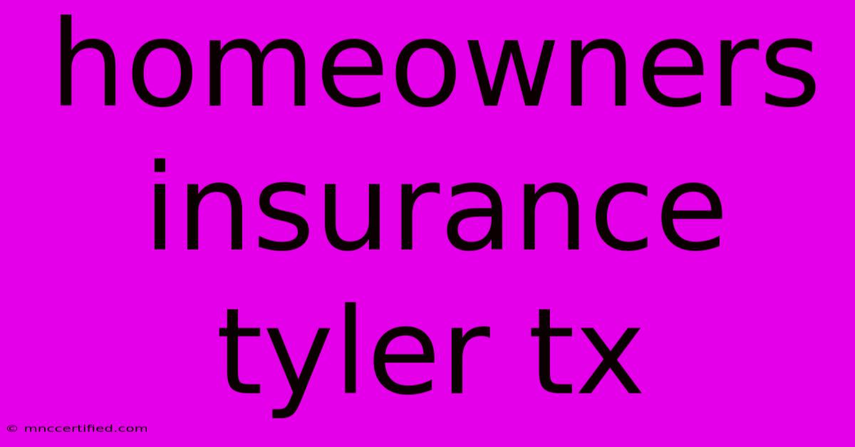 Homeowners Insurance Tyler Tx