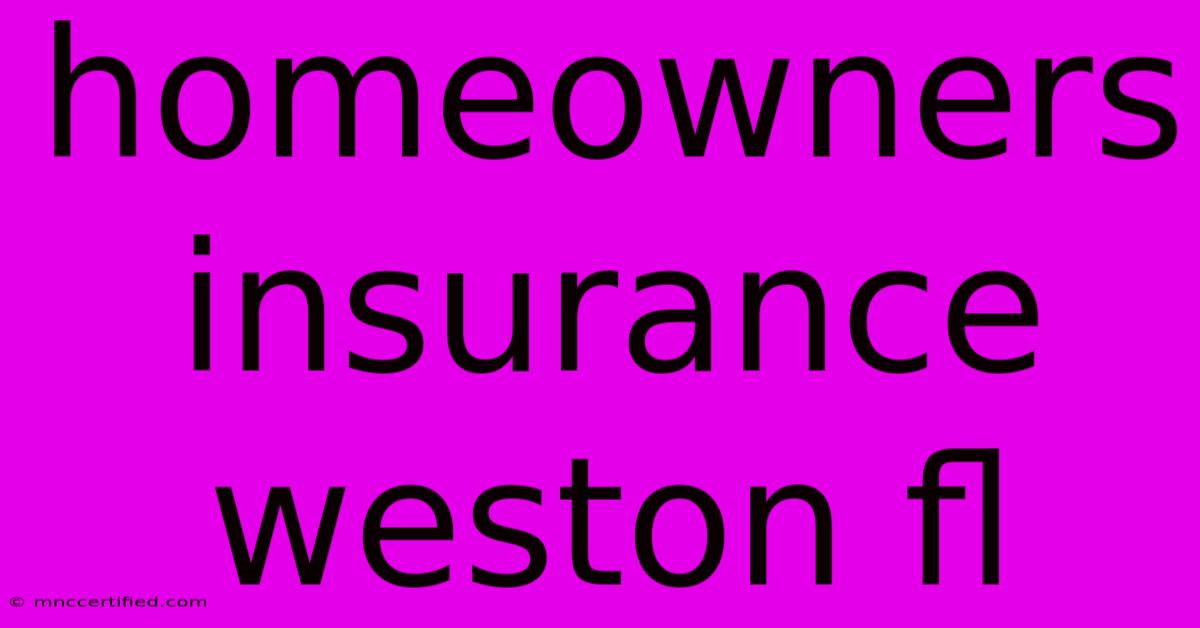 Homeowners Insurance Weston Fl