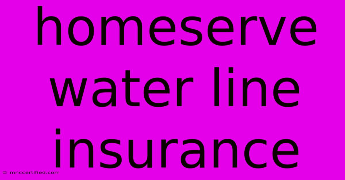 Homeserve Water Line Insurance