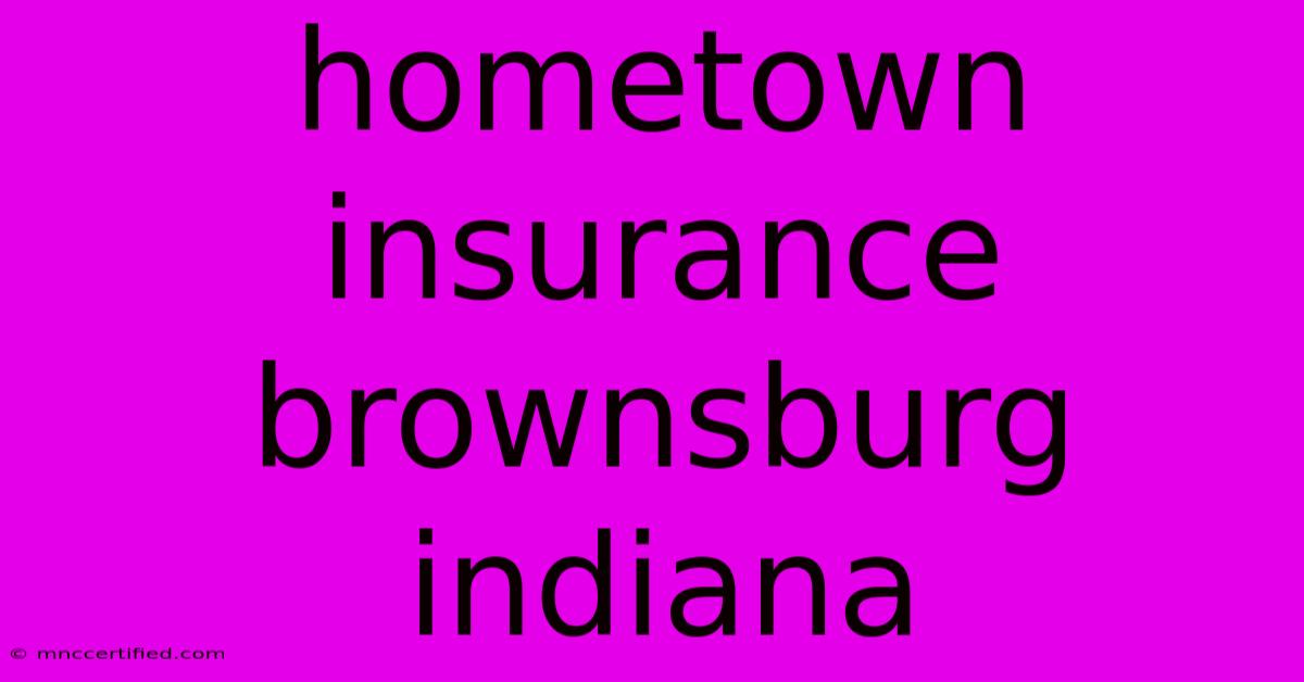 Hometown Insurance Brownsburg Indiana