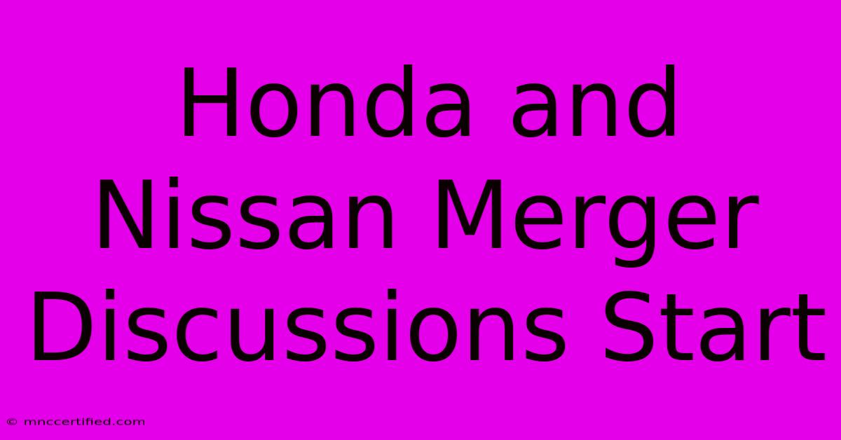 Honda And Nissan Merger Discussions Start