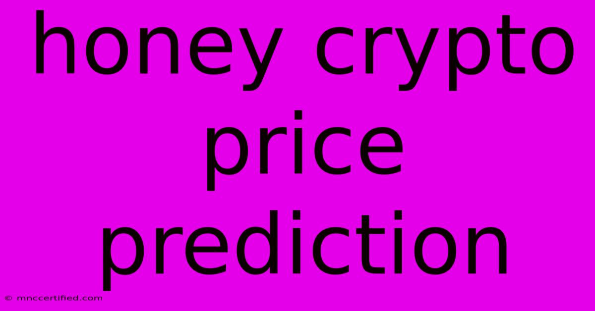 Honey Crypto Price Prediction